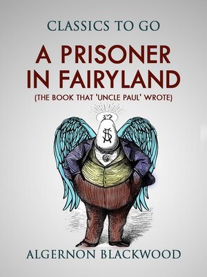 cover image of A Prisoner in Fairyland (The Book That 'Uncle Paul' Wrote)